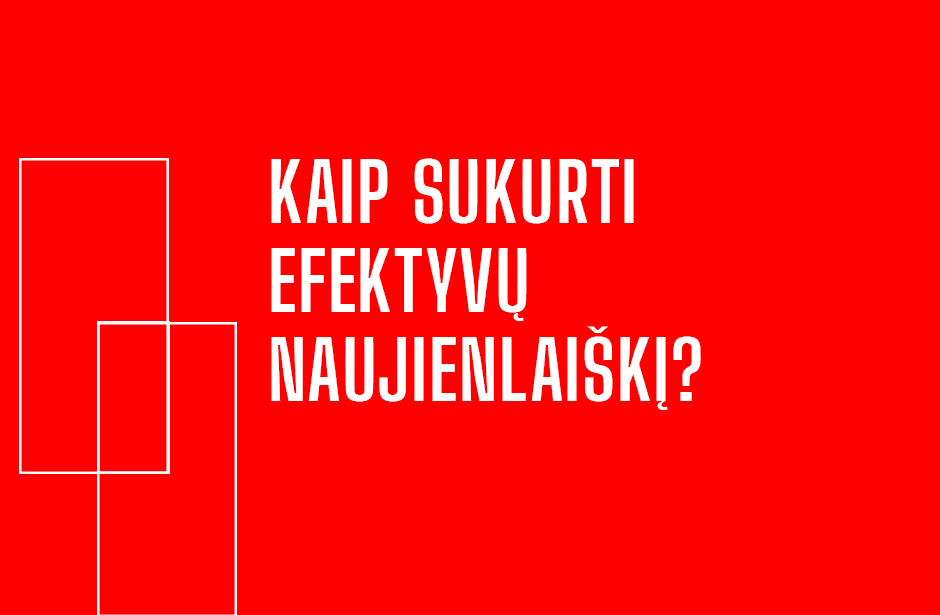 KITAS. KAIP SUKURTI EFEKTYVU NAUJIENLAISKI